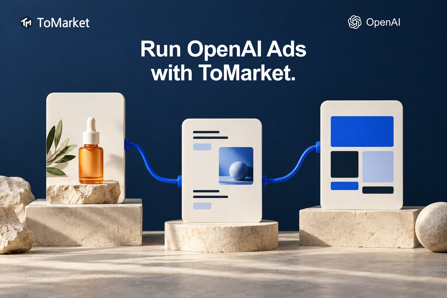 Run OpenAI Ads with ToMarket. OpenAI and ToMarket logos above connected creative, conversation, and campaign cards.